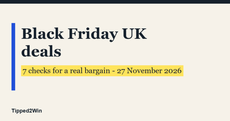 Black Friday UK Deals: 7 Checks to Spot a Real Bargain