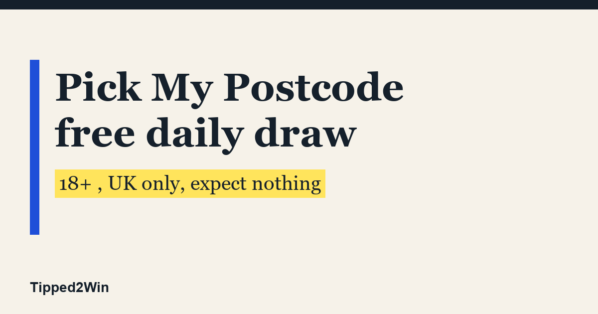 Pick my postcode free daily prize draw - Tipped2Win